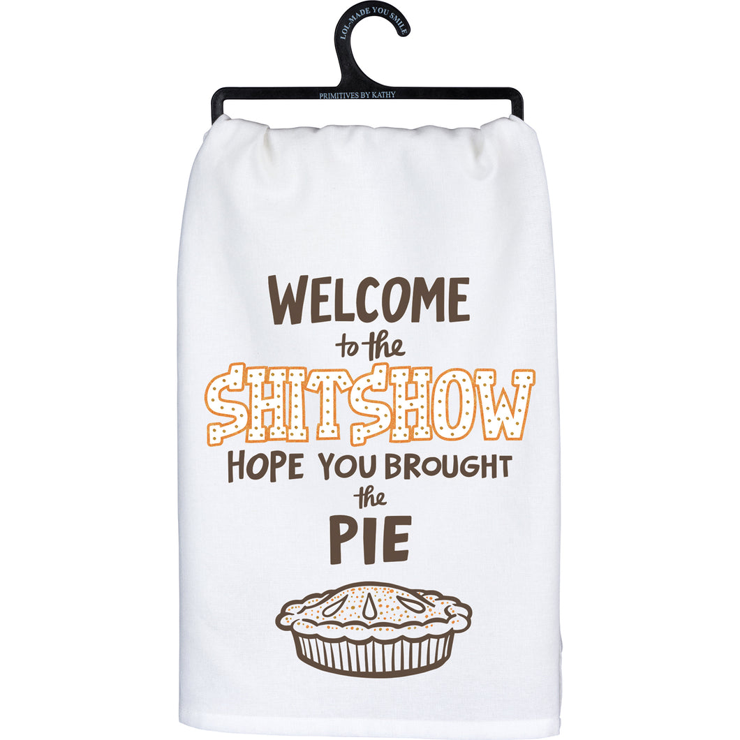 Hope You Brought The Pie Kitchen Towel